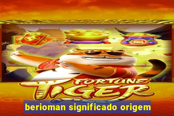 berioman significado origem